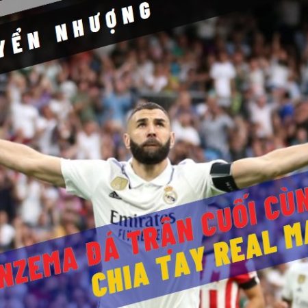 Karim Benzema đá trận cuối cùng cho Real Madrid