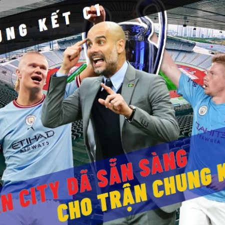 Man City đã sẵn sàng cho trận Chung kết C1 đêm nay