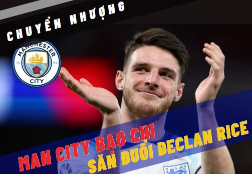 man city declan rice chuyen nhuong soikeo79 27 6