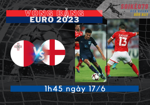 nhan dinh malta vs anh euro 2023 soikeo79