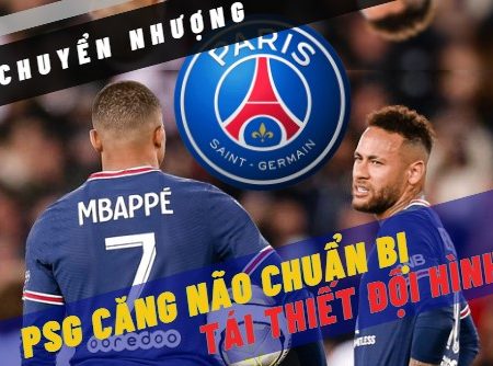 PSG có bán Neymar để tái thiết CLB?