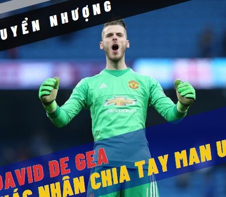 David de Gea xác nhận rời Man Utd