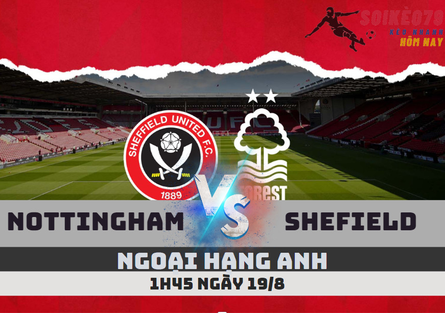 nhan dinh Nottingham Forest vs Sheffield United soikeo79 19 8