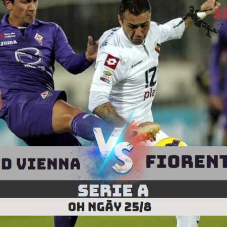 Soi Kèo Rapid Vienna vs Fiorentina -Serie A- 0h – 25/8